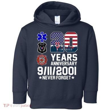 20th Anniversary 9/11/2001 Never Forget 911 Toddler Hoodie