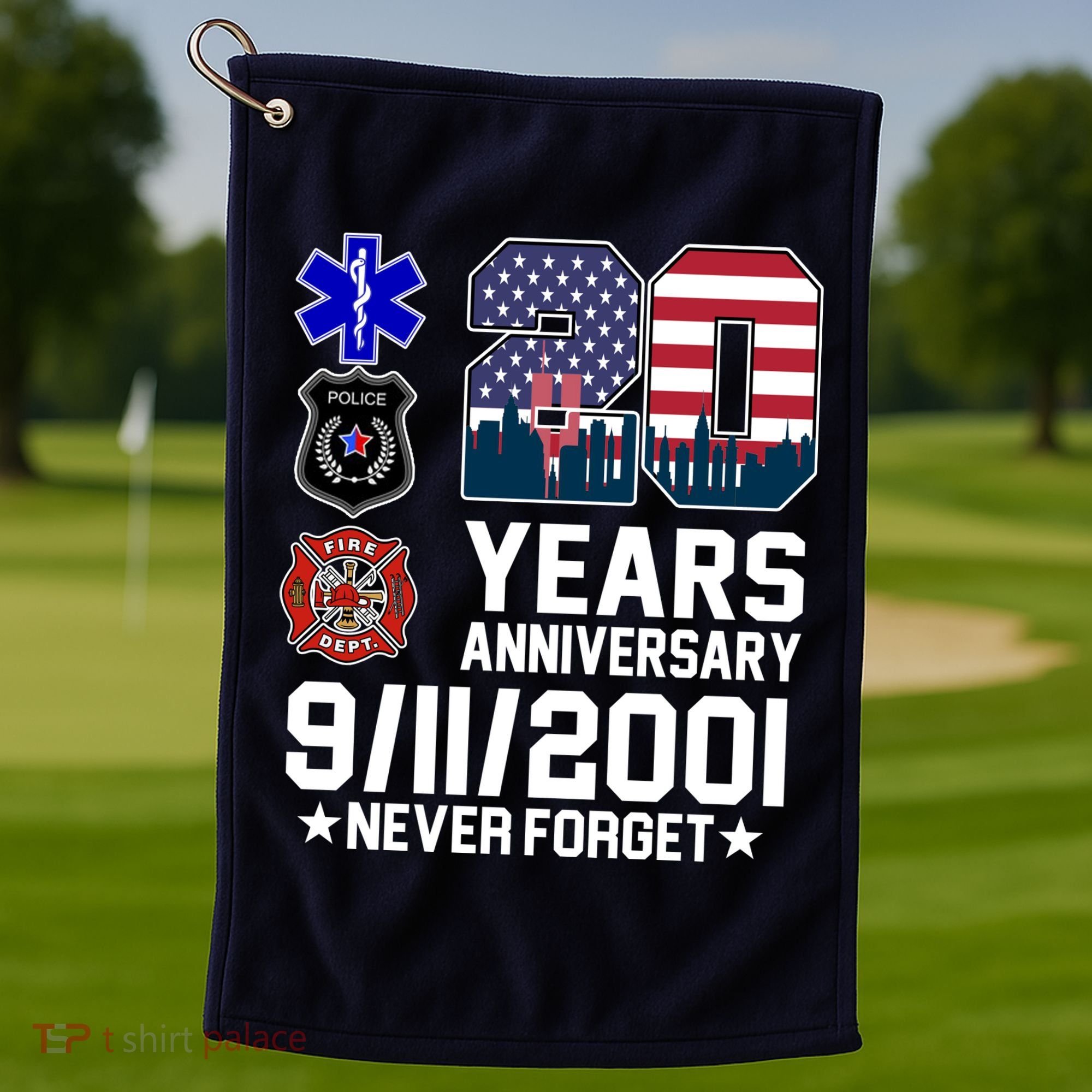 20th Anniversary 9/11/2001 Never Forget 911 Golf Towel