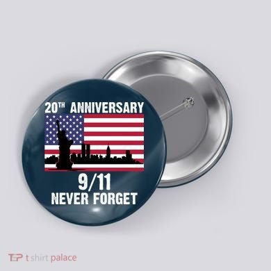 20th Anniversary 9/11 Tribute Never Forget US Flag New York Button