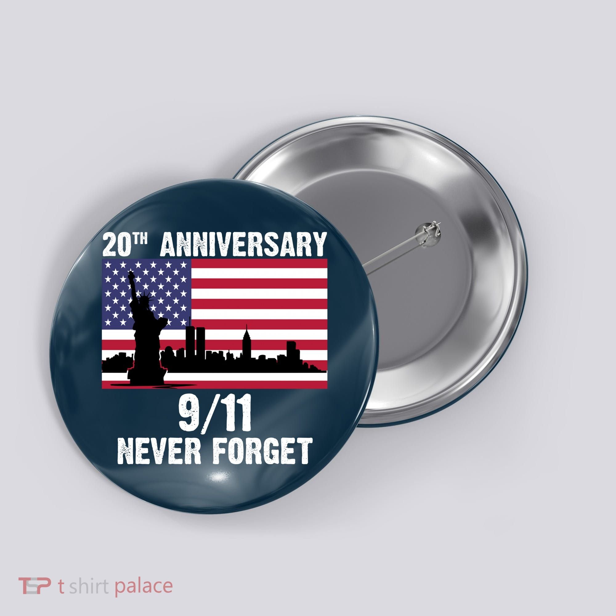 20th Anniversary 9/11 Tribute Never Forget US Flag New York Button