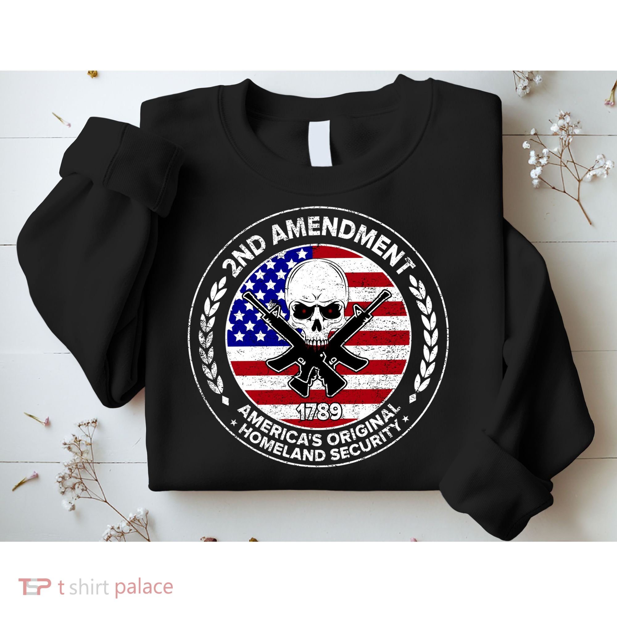 2nd Amendment America's Original Homeland Security 1789 Sweatshirt