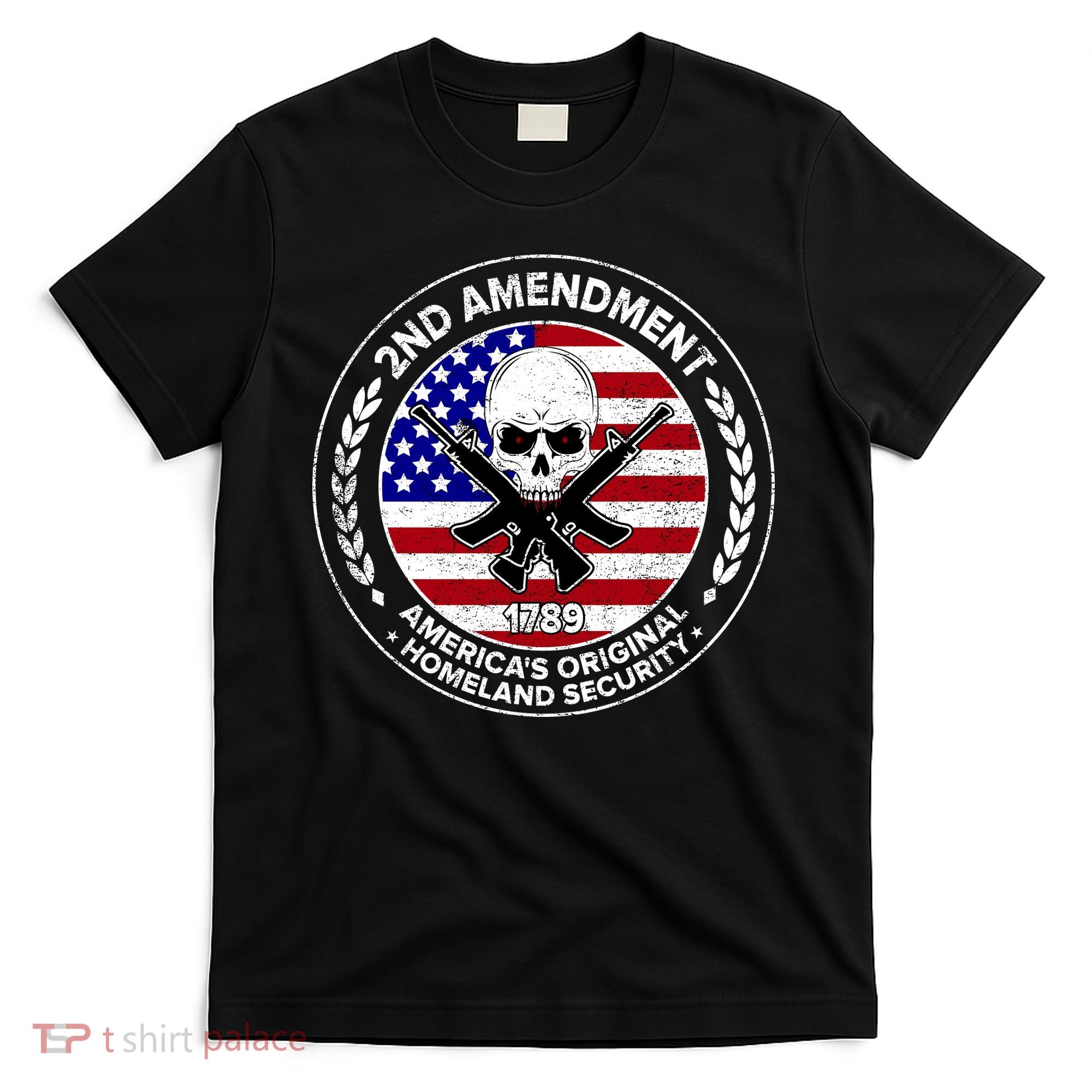 2nd Amendment America's Original Homeland Security 1789 T-Shirt