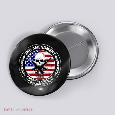 2nd Amendment America's Original Homeland Security 1789 Button