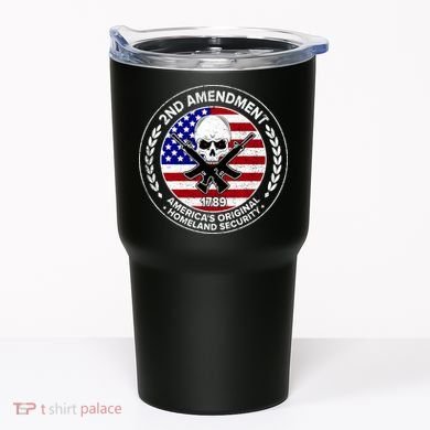 2nd Amendment America's Original Homeland Security 1789 Tumbler