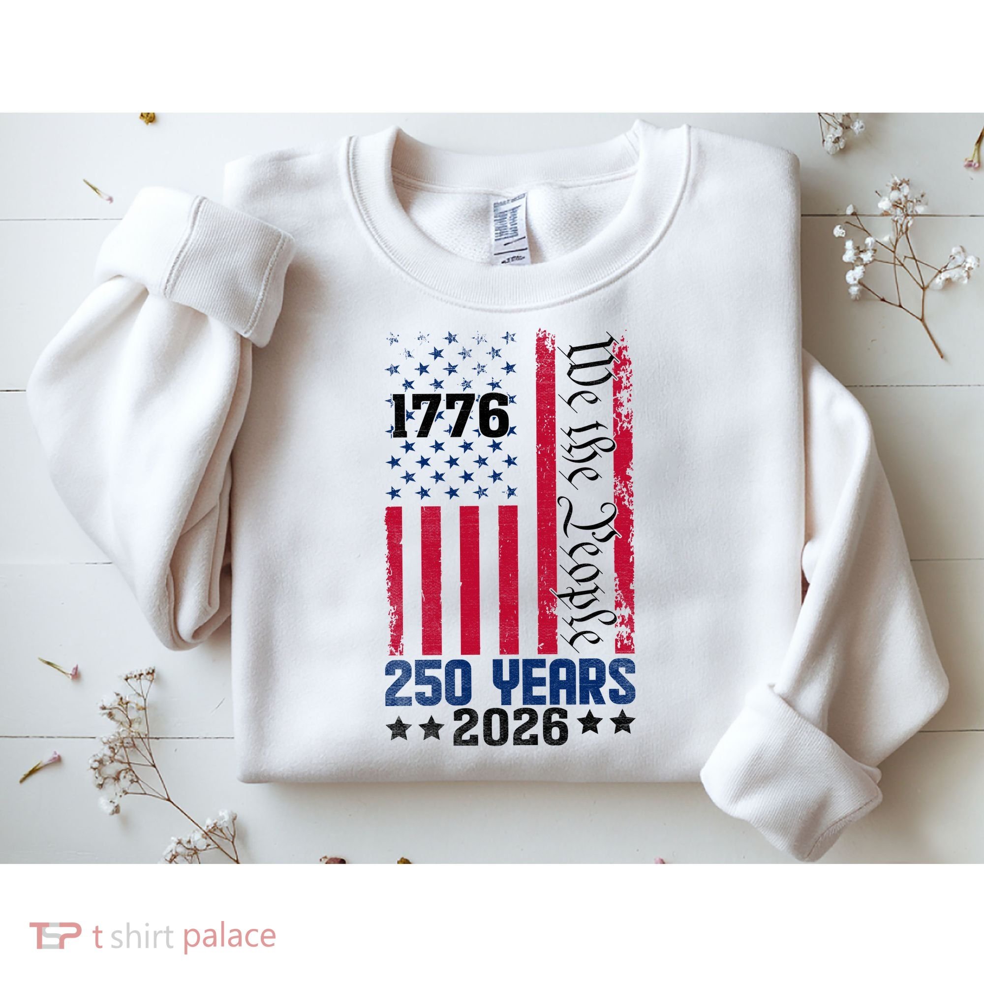 250th Anniversary American Flag 250 Years Birthday Sweatshirt