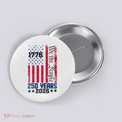 250th Anniversary American Flag 250 Years Birthday Button