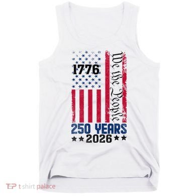 250th Anniversary American Flag 250 Years Birthday Tank Top