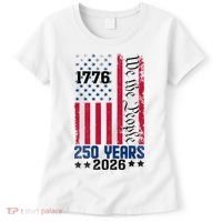 250th Anniversary American Flag 250 Years Birthday Women's T-Shirt thumb 0