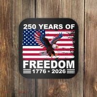 250th American Anniversary Independence 250 Years Of Freedom Coaster thumb 0