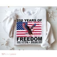 250th American Anniversary Independence 250 Years Of Freedom Sweatshirt thumb 2