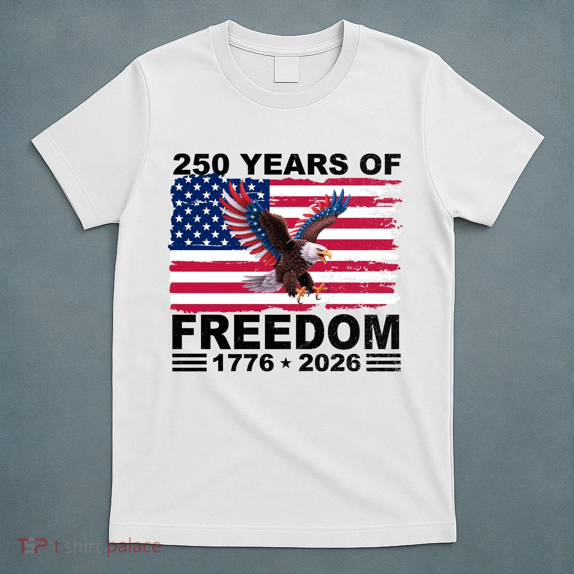 250th American Anniversary Independence 250 Years Of Freedom T-Shirt