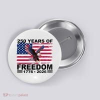 250th American Anniversary Independence 250 Years Of Freedom Button thumb 0
