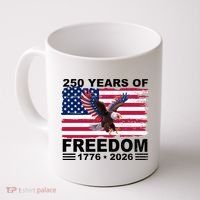 250th American Anniversary Independence 250 Years Of Freedom Coffee Mug thumb 0