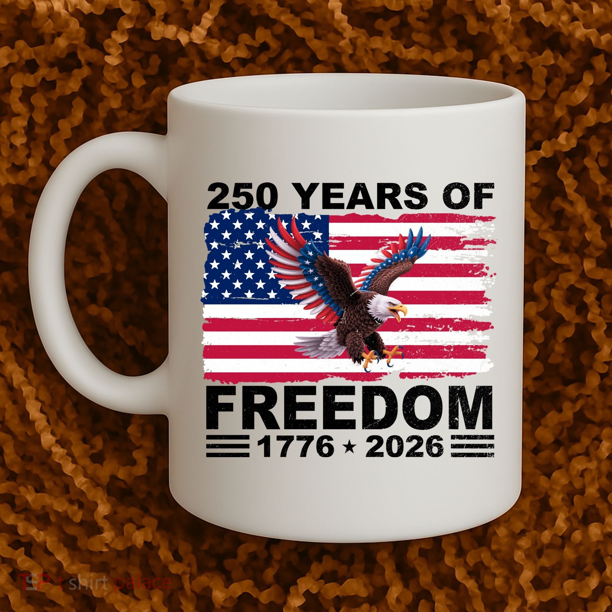 250th American Anniversary Independence 250 Years Of Freedom Coffee Mug