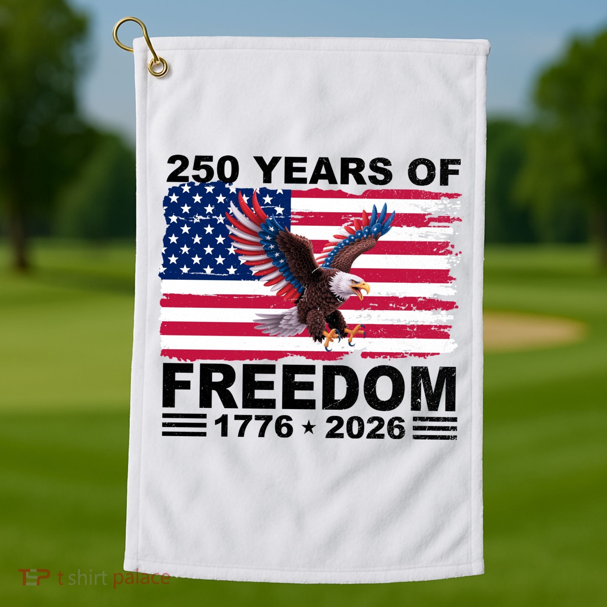 250th American Anniversary Independence 250 Years Of Freedom Golf Towel