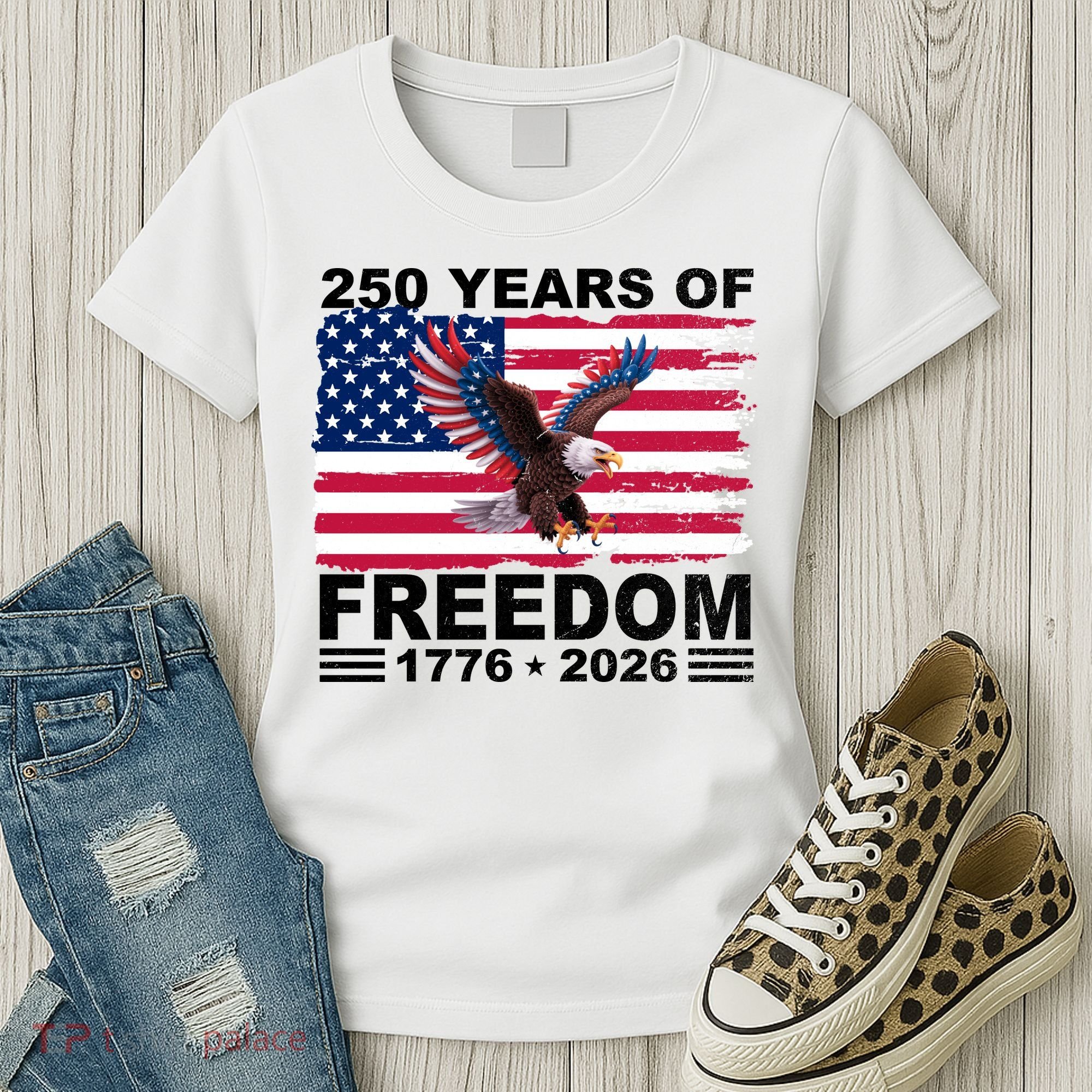 250th American Anniversary Independence 250 Years Of Freedom Women's T-Shirt