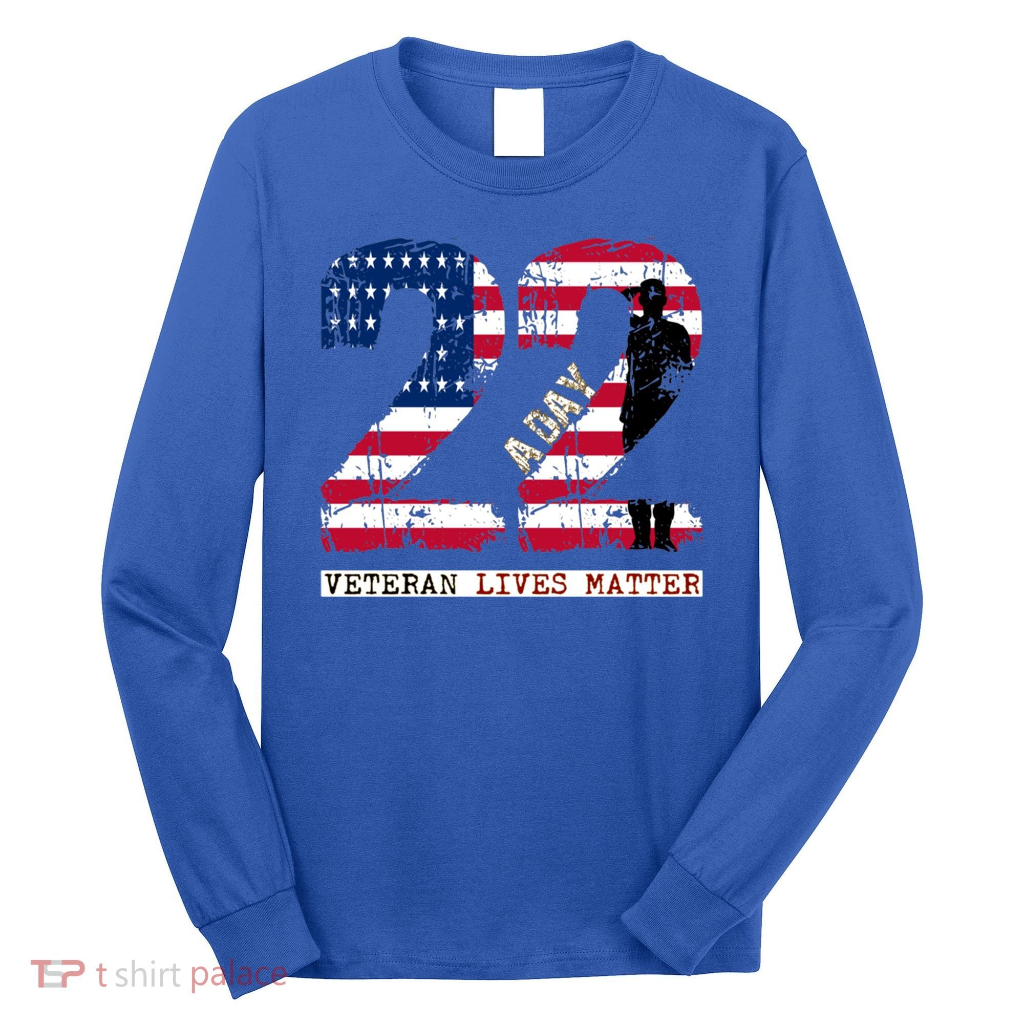 22 A Day Veteran Gift Meaningful Gift 22 A Day Veteran Suicide Gift Long Sleeve Shirt