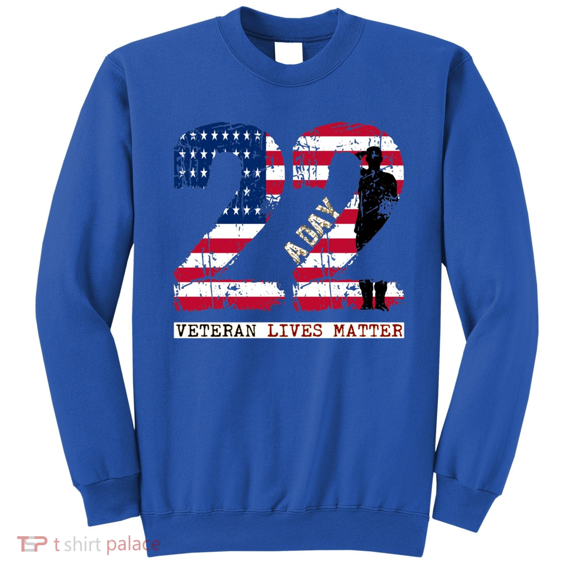 22 A Day Veteran Gift Meaningful Gift 22 A Day Veteran Suicide Gift Sweatshirt