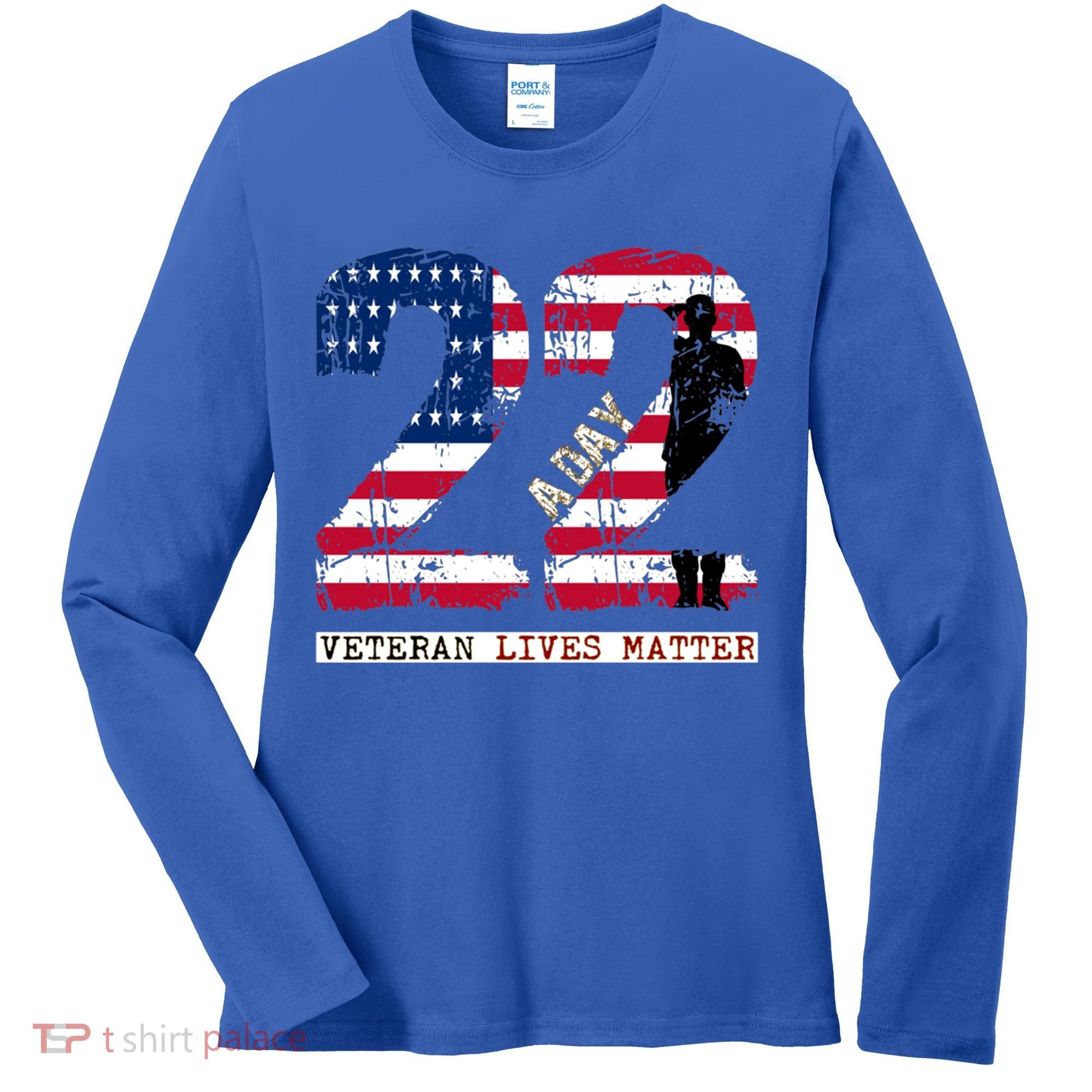 22 A Day Veteran Gift Meaningful Gift 22 A Day Veteran Suicide Gift Women's Long Sleeve Shirt