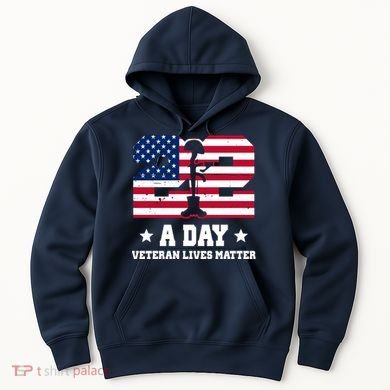 22 A Day Veteran Lives Matter Hoodie