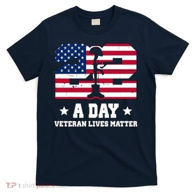 22 A Day Veteran Lives Matter T-Shirt