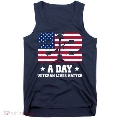 22 A Day Veteran Lives Matter Tank Top