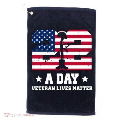 22 A Day Veteran Lives Matter Golf Towel