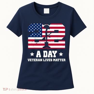 22 A Day Veteran Lives Matter Women's T-Shirt