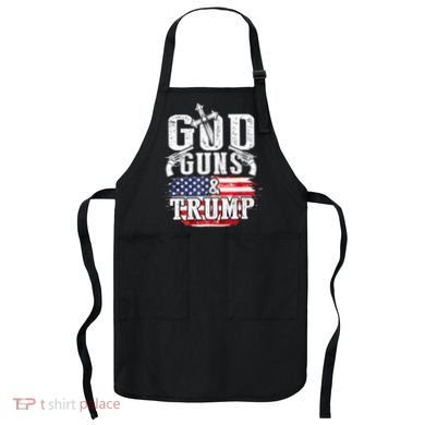 2nd Amendment God Guns And Trump Apron