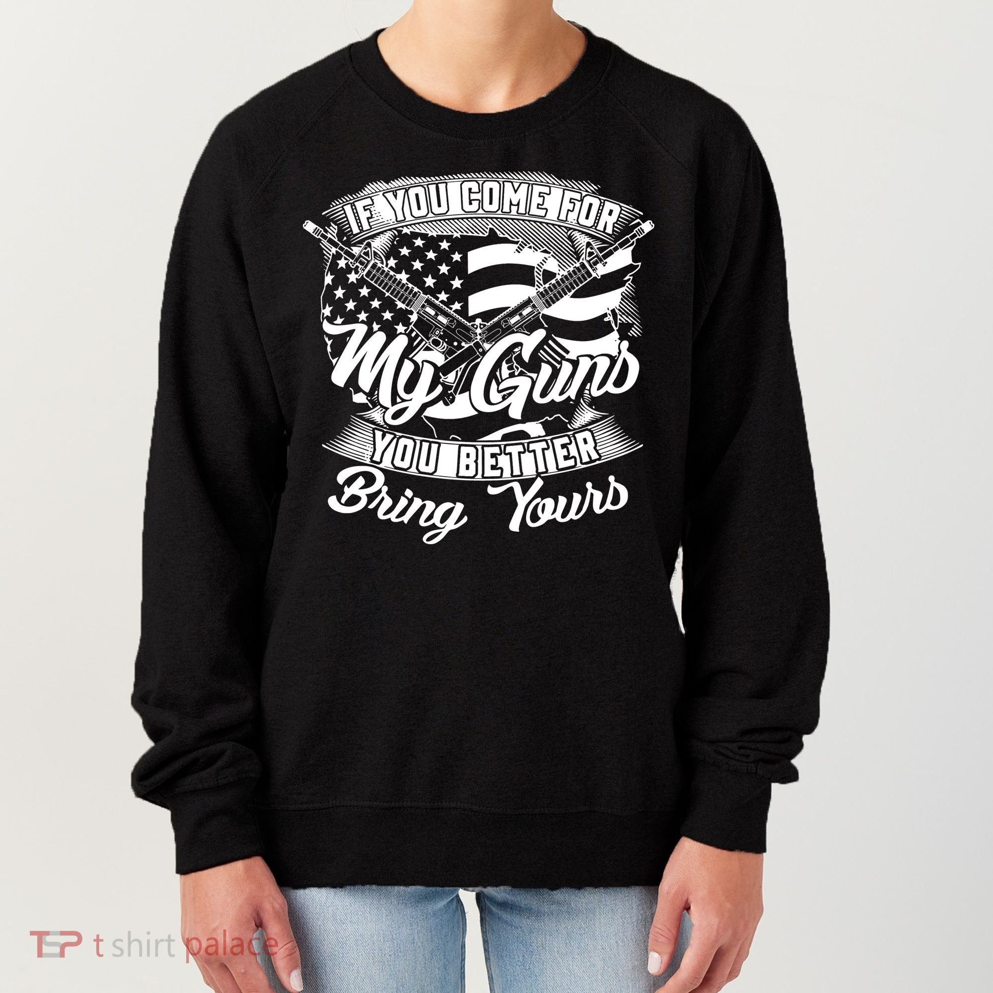 2nd Amendment If You Come For My Guns You Better Bring Yours Women's Sweatshirt