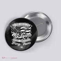 2nd Amendment If You Come For My Guns You Better Bring Yours Button thumb 0