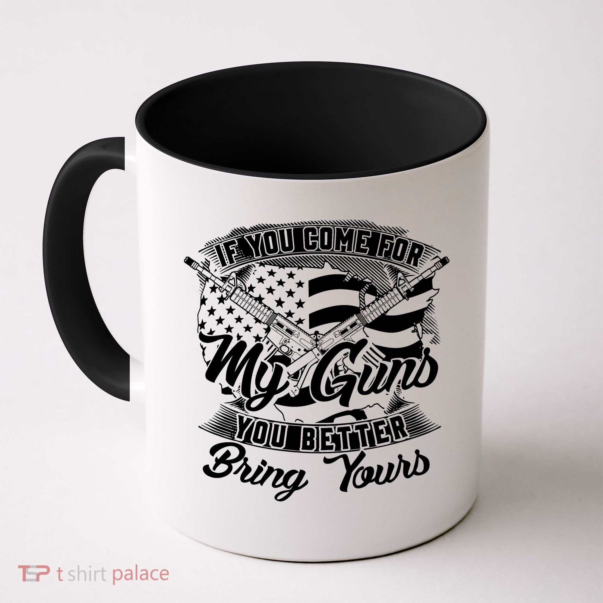 2nd Amendment If You Come For My Guns You Better Bring Yours Coffee Mug