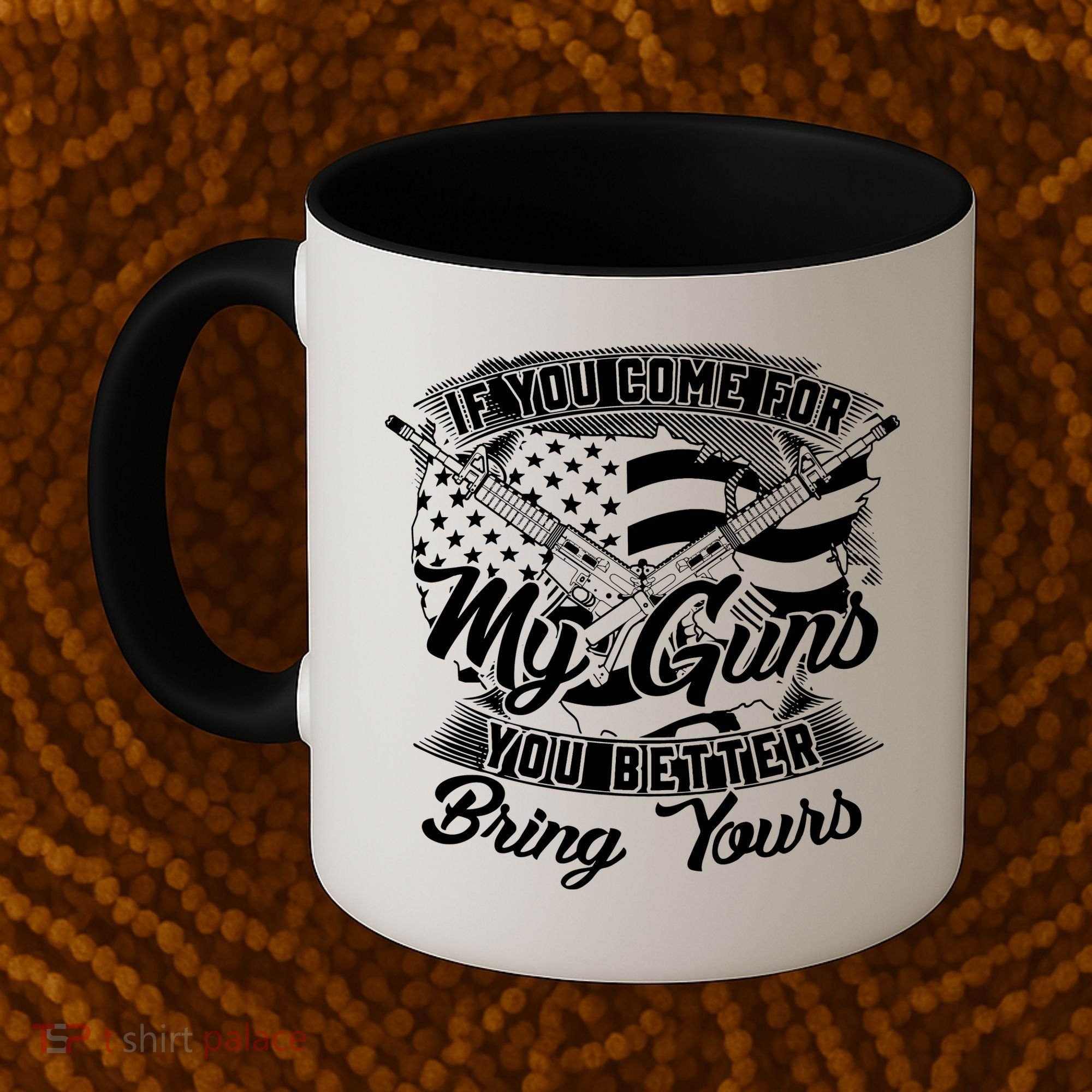 2nd Amendment If You Come For My Guns You Better Bring Yours Coffee Mug