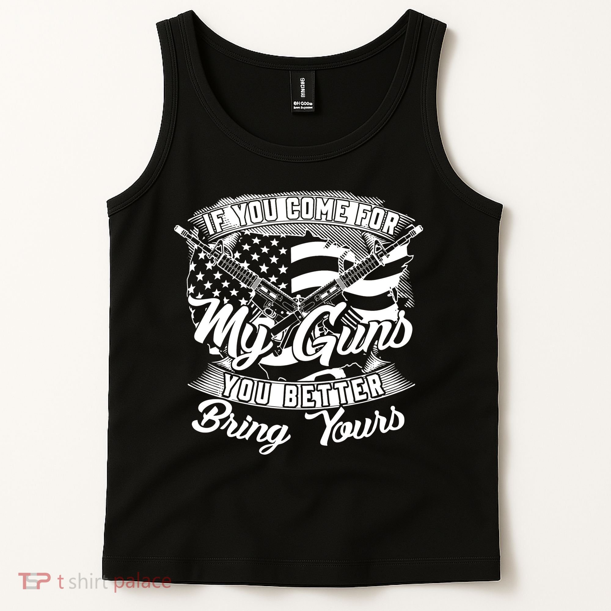 2nd Amendment If You Come For My Guns You Better Bring Yours Tank Top