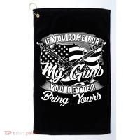 2nd Amendment If You Come For My Guns You Better Bring Yours Golf Towel thumb 0