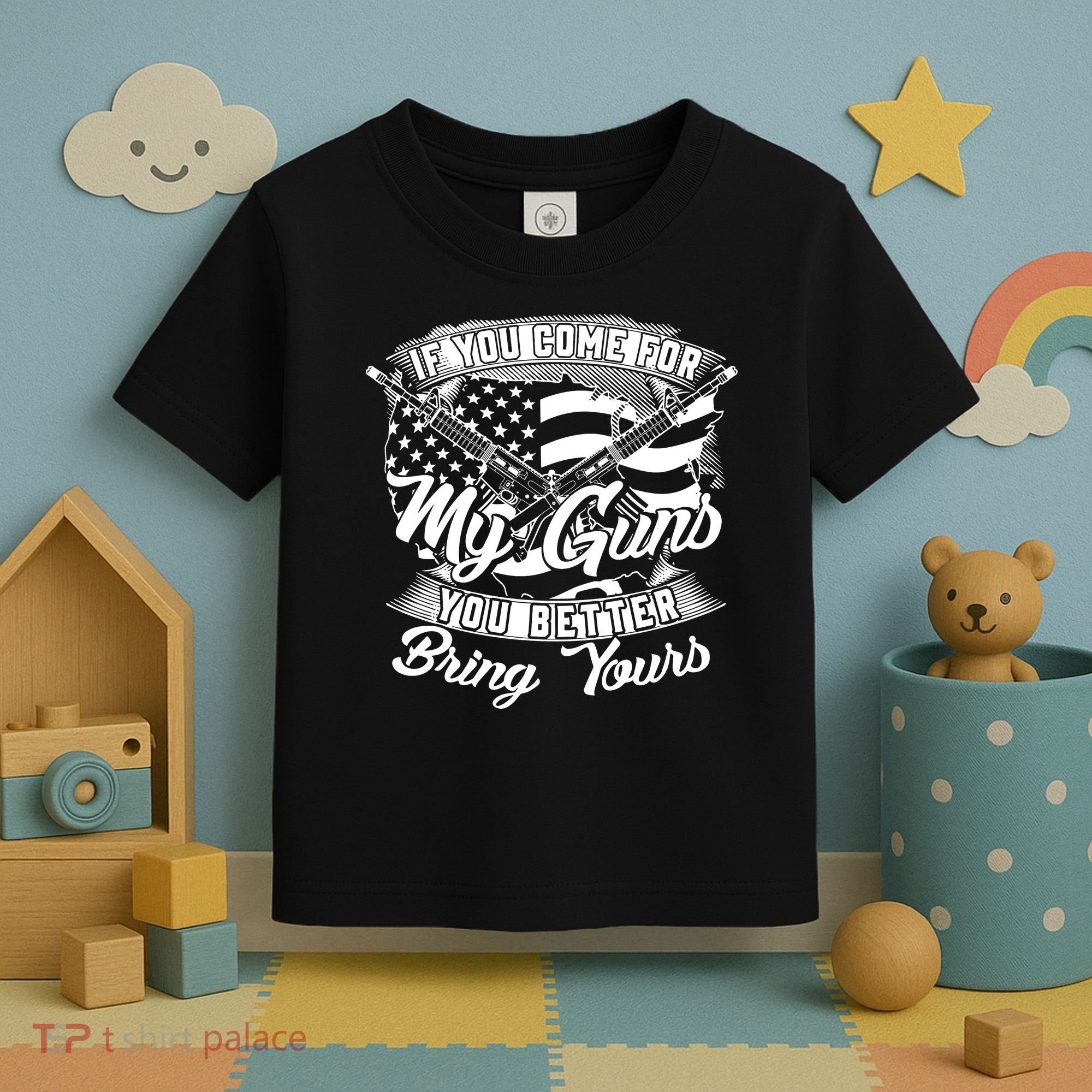 2nd Amendment If You Come For My Guns You Better Bring Yours Toddler T-Shirt