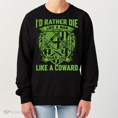 2nd Amendment I'd Rather Die Like A Man Than Live Like A Coward Women's Sweatshirt