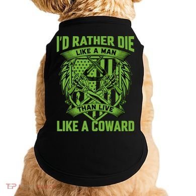 2nd Amendment I'd Rather Die Like A Man Than Live Like A Coward Doggie Tank