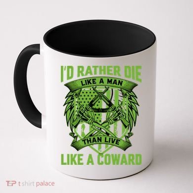 2nd Amendment I'd Rather Die Like A Man Than Live Like A Coward Coffee Mug