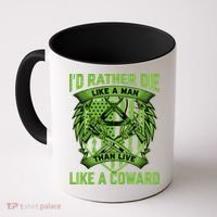 2nd Amendment I'd Rather Die Like A Man Than Live Like A Coward Coffee Mug thumb 0