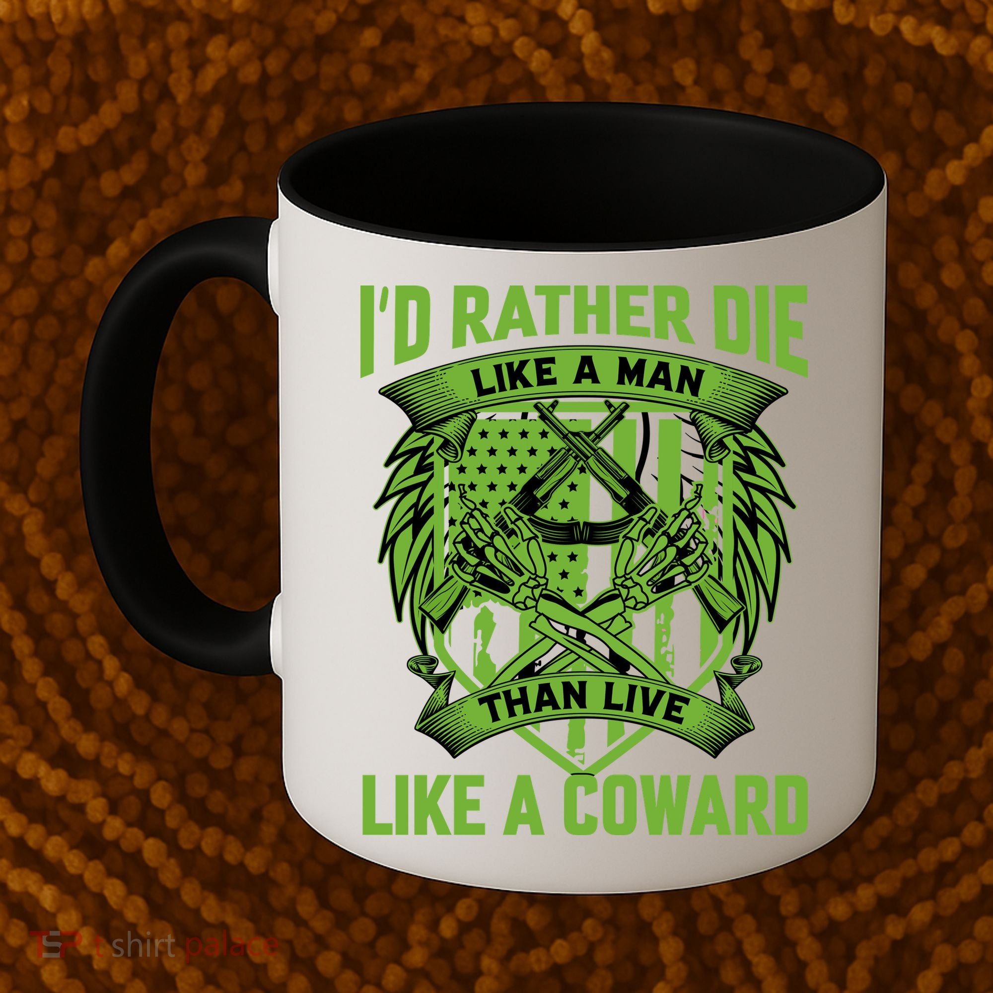 2nd Amendment I'd Rather Die Like A Man Than Live Like A Coward Coffee Mug