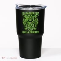 2nd Amendment I'd Rather Die Like A Man Than Live Like A Coward Tumbler thumb 0