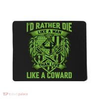2nd Amendment I'd Rather Die Like A Man Than Live Like A Coward Mousepad thumb 0