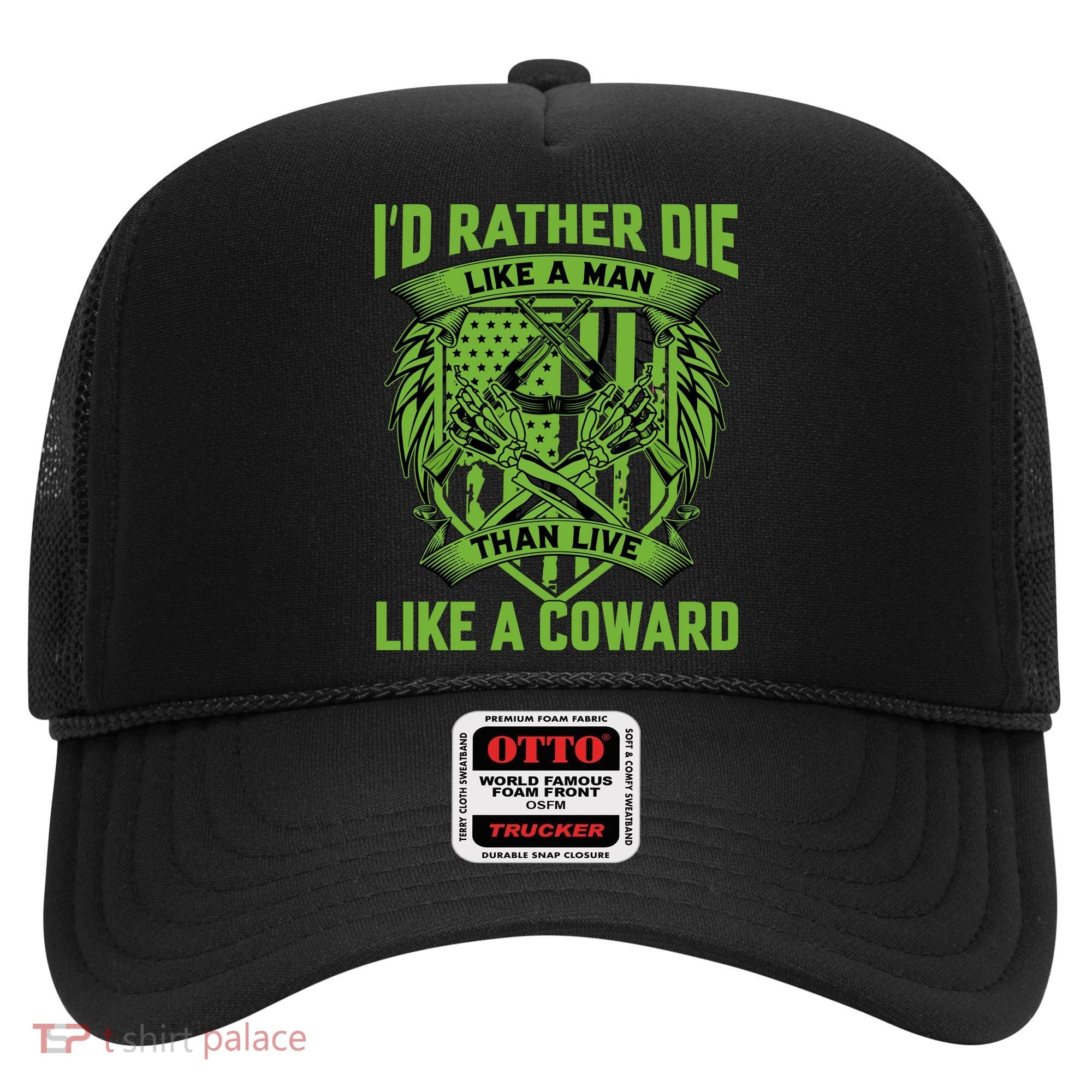 2nd Amendment I'd Rather Die Like A Man Than Live Like A Coward Hat