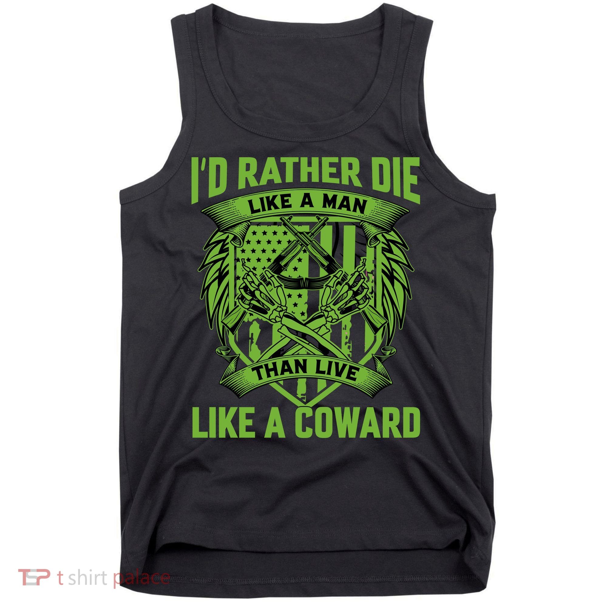 2nd Amendment I'd Rather Die Like A Man Than Live Like A Coward Tank Top