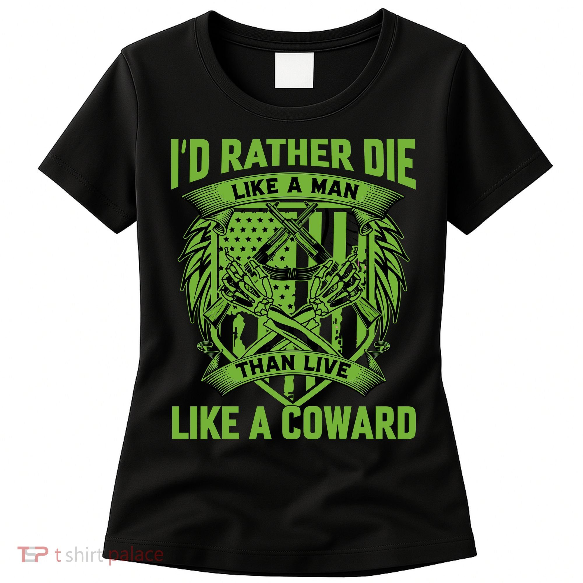 2nd Amendment I'd Rather Die Like A Man Than Live Like A Coward Women's T-Shirt