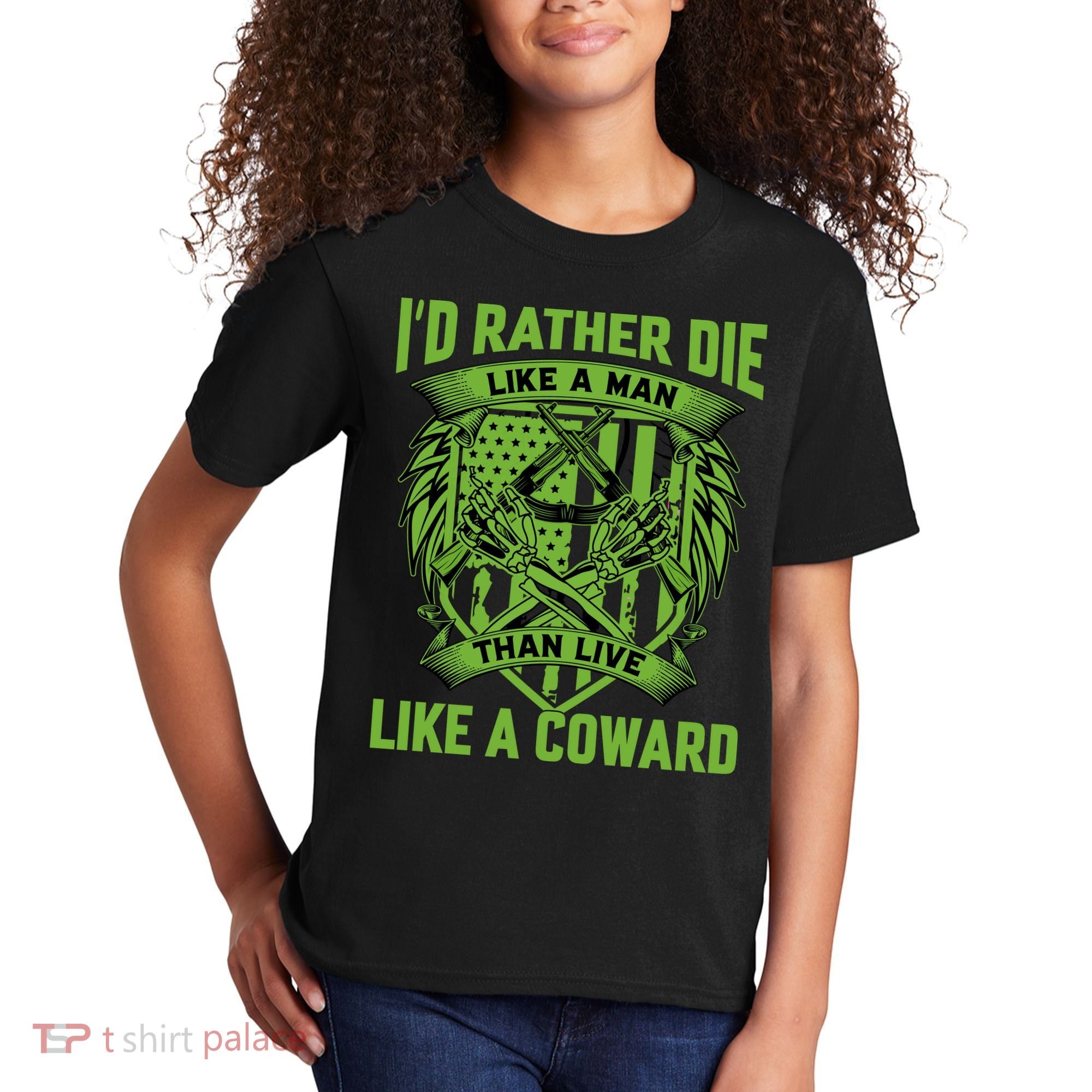 2nd Amendment I'd Rather Die Like A Man Than Live Like A Coward Kids T-Shirt