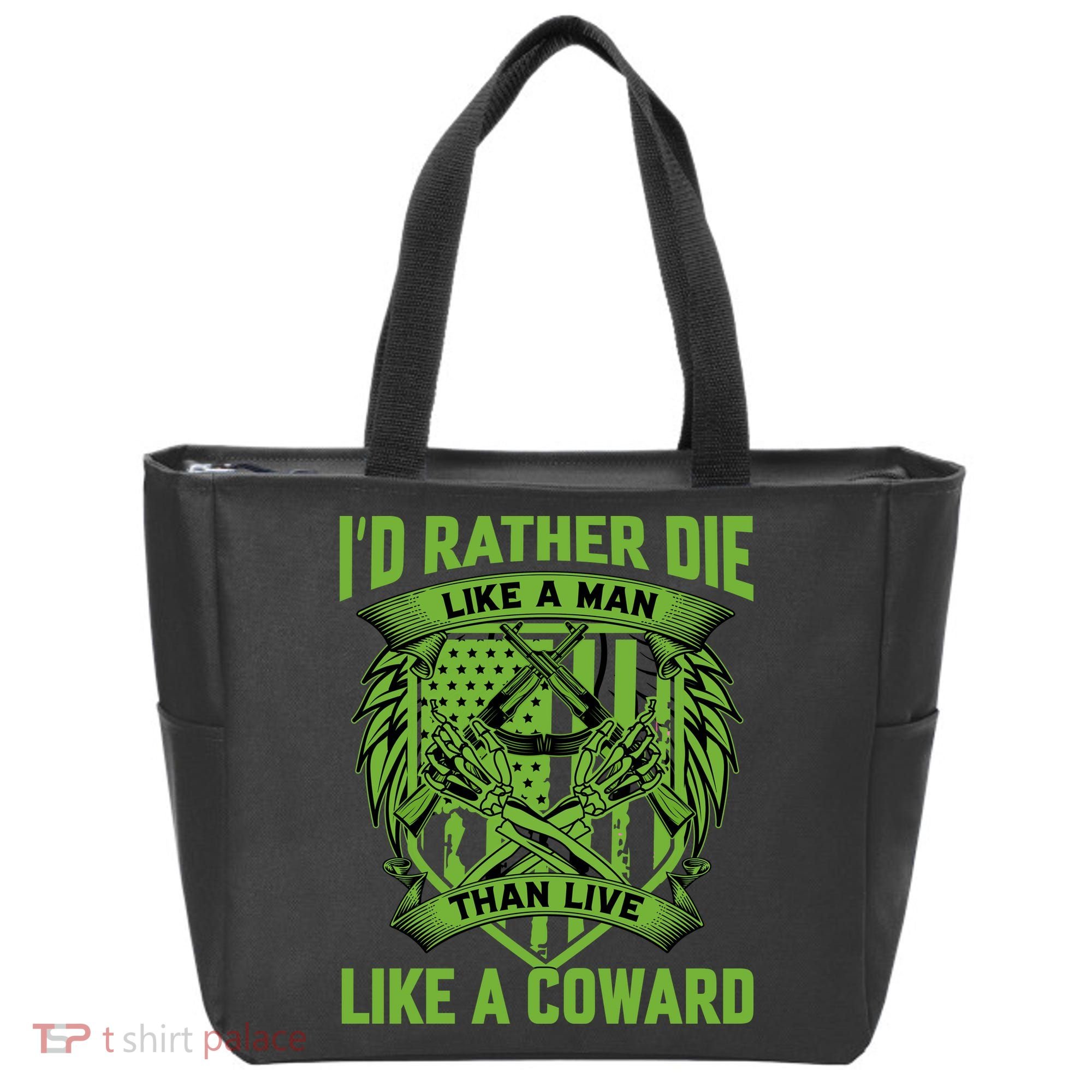 2nd Amendment I'd Rather Die Like A Man Than Live Like A Coward Tote Bag