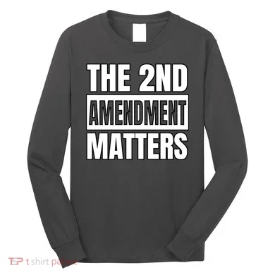 2nd Amendment Matters Long Sleeve Shirt