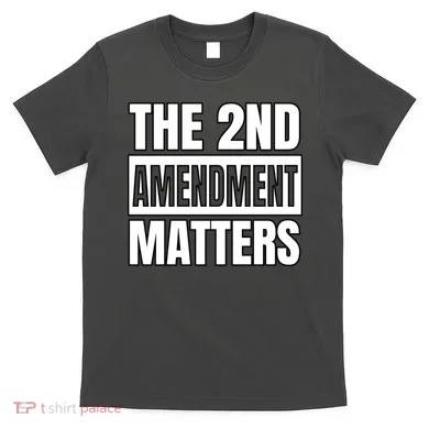 2nd Amendment Matters T-Shirt